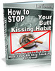 Thumbnail Stop Your Butt Kissing Habit ebooks