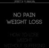 Thumbnail No Pain Weight Loss: How to Lose Weight without Suffering Thumbnail No Pain Weight Loss: How to Lose Weight without Suffering